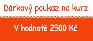 Dárkový poukaz na kurz v hodnotě 2500 Kč