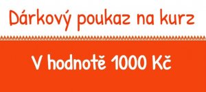 Dárkový poukaz na kurz v hodnotě 1000 Kč