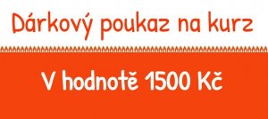 Dárkový poukaz na kurz v hodnotě 1500 Kč